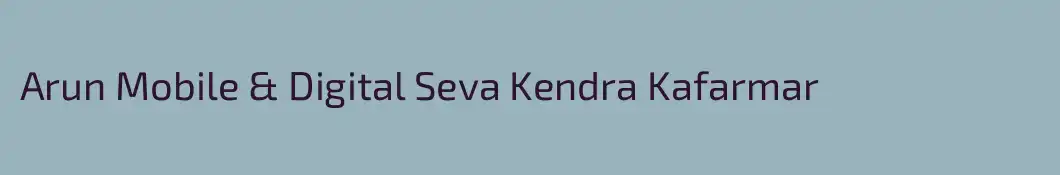Arun Mobile & Digital Seva Kendra Kafarmar